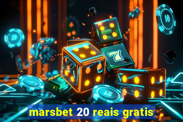 marsbet 20 reais gratis